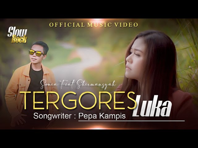 Sonia feat Shirmansyah - Tergores Luka (Official Music Video) class=