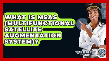What Is MSAS (Multifunctional Satellite Augmentation System)? - Air Traffic Insider