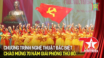 Chương trình nghệ thuật đặc biệt chào mừng 70 năm Giải phóng Thủ đô
