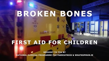 First Aid for Children - Broken Bones