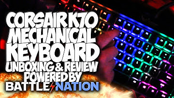 CORSAIR GAMING K70 MECHANICAL KEYBOARD UNBOXING & REVIEW!! Powered by @TheBattleNation
