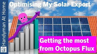 Optimising My Solar Export - Getting The Most From Octopus Flux