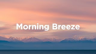 Morning Breeze Mix 🐞 Relaxing Track to Get Out Of Bed