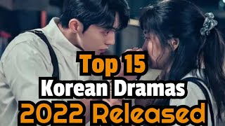 Top 15 💕Korean Dramas 2022 Released PART 1 😍👆💞 | kdrama 2022 release | New kdrama 2022
