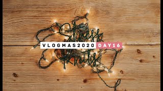 Vlogmas 2020 // Day 16