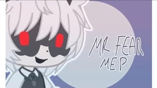 Mr. Fear COMPLETE MEP|| Multifandom Gacha Mep