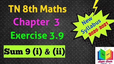 8th Maths Exercise 3.9 sum 9 (i) &(ii) | class 8 Maths 3rd chapter ex. 3.9 | Super brain mathematics