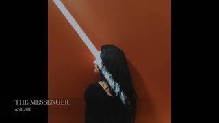 The Messenger - ANILAH by ANILAH 42,627 views 2 years ago 7 minutes, 12 seconds