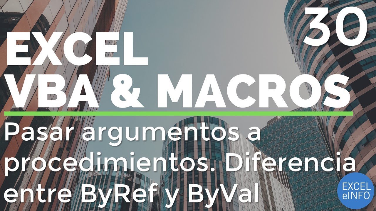  New Curso Excel VBA y Macros - Cap. 30 - Pasar argumentos a procedimientos ByRef y ByVal @EXCELeINFO