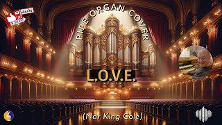 PIPE ORGAN COVER: L-O-V-E (Nat King Cole) ❤️by Martijn Koetsier