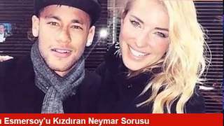 Burcu Esmersoy'u Kızdıran Neymar Sorusu
