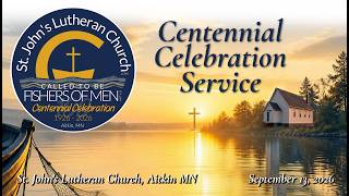 St. John’s Lutheran Church of Aitkin - Centennial Celebration - September 13, 2026