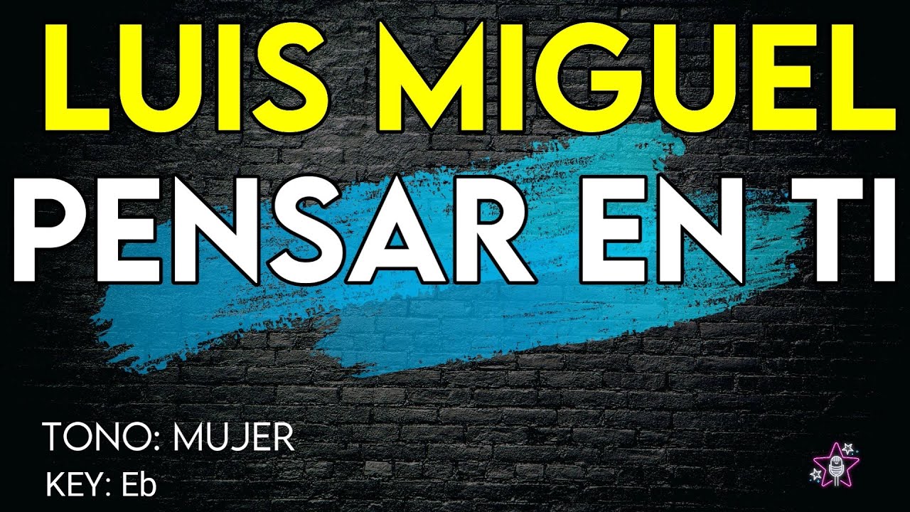 Luis Miguel - Pensar En Ti - Karaoke Instrumental - Mujer