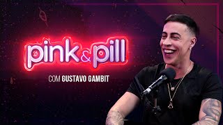 GUSTAVO GAMBIT no PINK & PILL #78