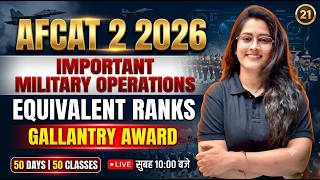 AFCAT 2 2026 Important Military Operations + Equivalent Ranks + Gallantry Awards | Most Expected