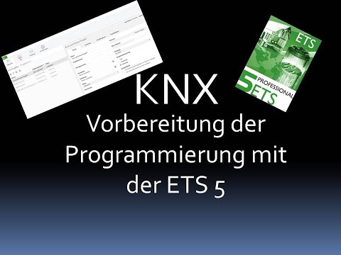 KNX: Programmieren mit der ETS / Vorbereitung eines Projektes / Grundlagen