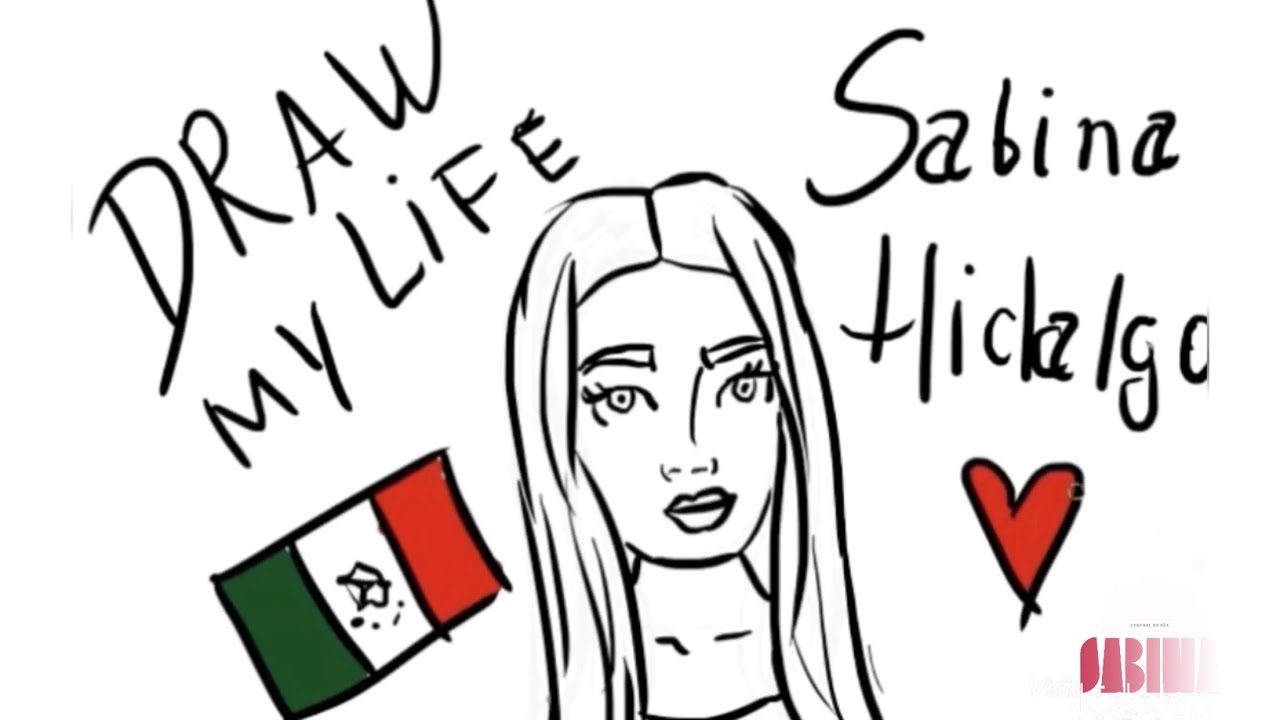 DRAW MY LIFE | Sabina Hidalgo