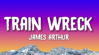 James Arthur - Train Wreck Lyrics