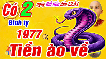 🔴Có 2 ngày vàng hốt bạc đầu tháng 2 âm- Tuổi Đinh tỵ 1977 Trời thương phật độ trúng số CỰC GIÀU
