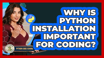 Why Is Python Installation Important For Coding? - Python Code School