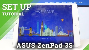 Set Up ASUS ZenPad 3S – Activation & Configuration Process
