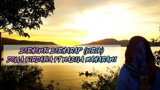 BERHENTI BERHARAP - NABILA MAHARANI FT DELLA FIRDATIA | LIRIK