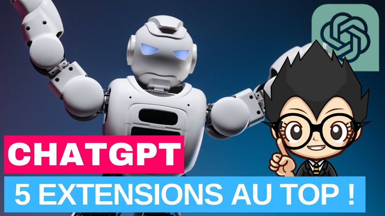 🧠 CHATGPT: 5 EXTENSIONS AU TOP !