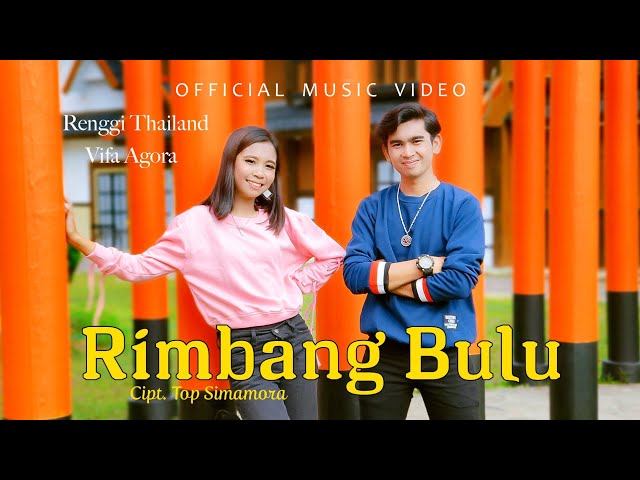 Renggi Thailand Feat Vifa Agora - Rimbang Bulu (Official Music Video) class=