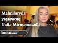 Mahnılarda qalan ömür - Nailə Mirməmmədli vəfat etdi