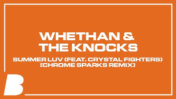 Whethan & The Knocks - Summer Luv (feat. Crystal Fighters) [Chrome Sparks Remix]