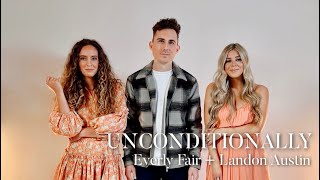 Unconditionally | Everly Fair + Landon Austin