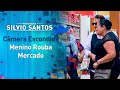 Menino Rouba Mercado | Câmeras Escondidas (18/09/22)