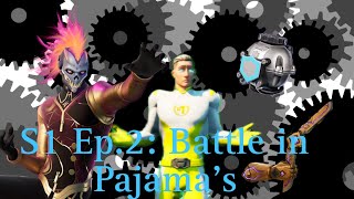 Blue Cyclo S1 Ep.2: Battle In Pajama&#39;s (A Fortnite roleplay)