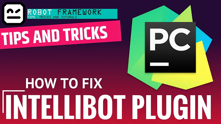 Robot Framework Tips - Fix Intellibot Plugin For Pycharm
