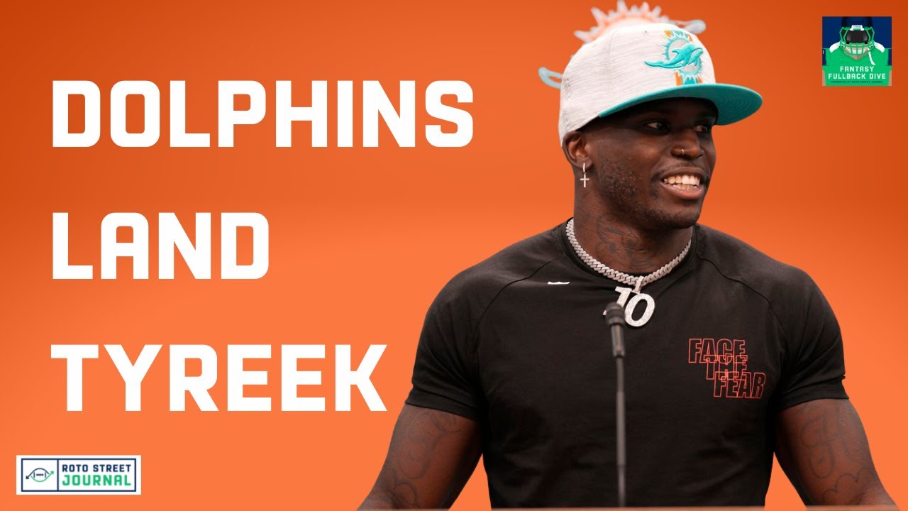 DOLPHINS ACQUIRE TYREEK HILL: 2022 Fantasy Outlooks on Jaylen Waddle, Pat Mahomes, Tua & More