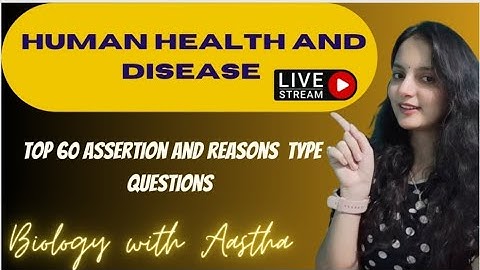 HUMAN HEALTH AND DISEASE | Top 60 assertion and reasons type questions | NCERT based | NEET2024/24 🥀