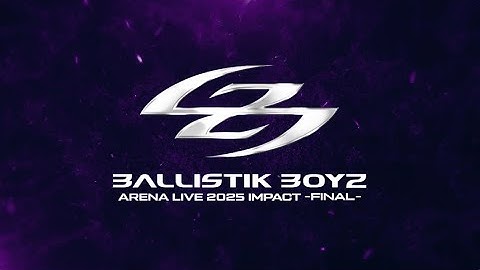 BALLISTIK BOYZ ARENA LIVE 2025 "IMPACT" 〜FINAL〜 開催決定！