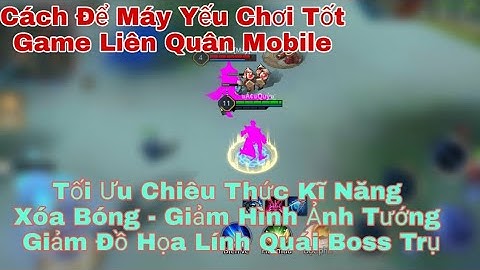 OBB 60MB-Siêu Giảm Lag Liên Quân Mới Nhất Cho Máy Yếu | Khắc Phục Hoàn Toàn Văng Game Và Đứng Game