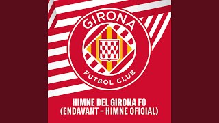 Himne del Girona FC (Endavant  Himne Oficial)