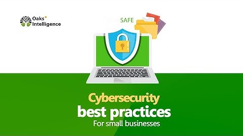 Cybersecurity Best Practices for Small Businesses.