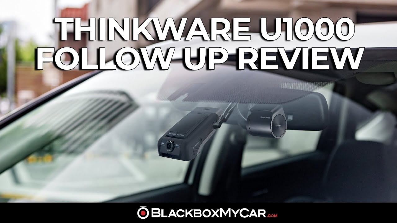 Thinkware U1000 Follow Up Review Blackboxmycar Youtube