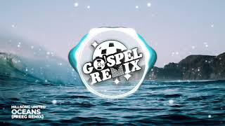 Hillsong United - Oceans (FreeG Remix) [Progressive House Gospel]