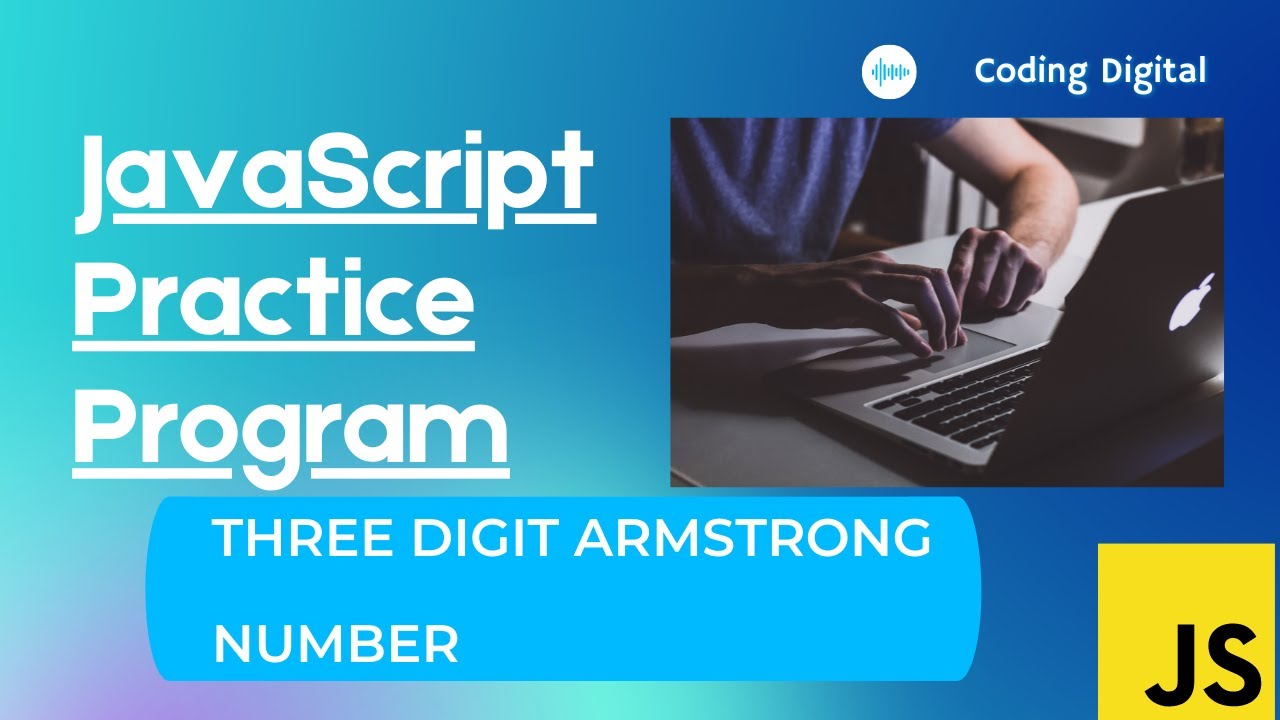 JavaScript Practice - Three Digit Armstrong Number - Coding Digital ...