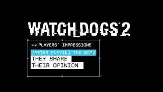 Watch Dogs 2 - Players' reactions screenshot 1