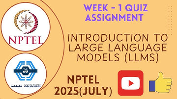 Introduction to Large Language Models (LLMs) Week 1 Quiz Assignment Solution | NPTEL 2025(July)