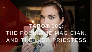 Tarot 101 - The Fool, The Magician, and The High Priestess