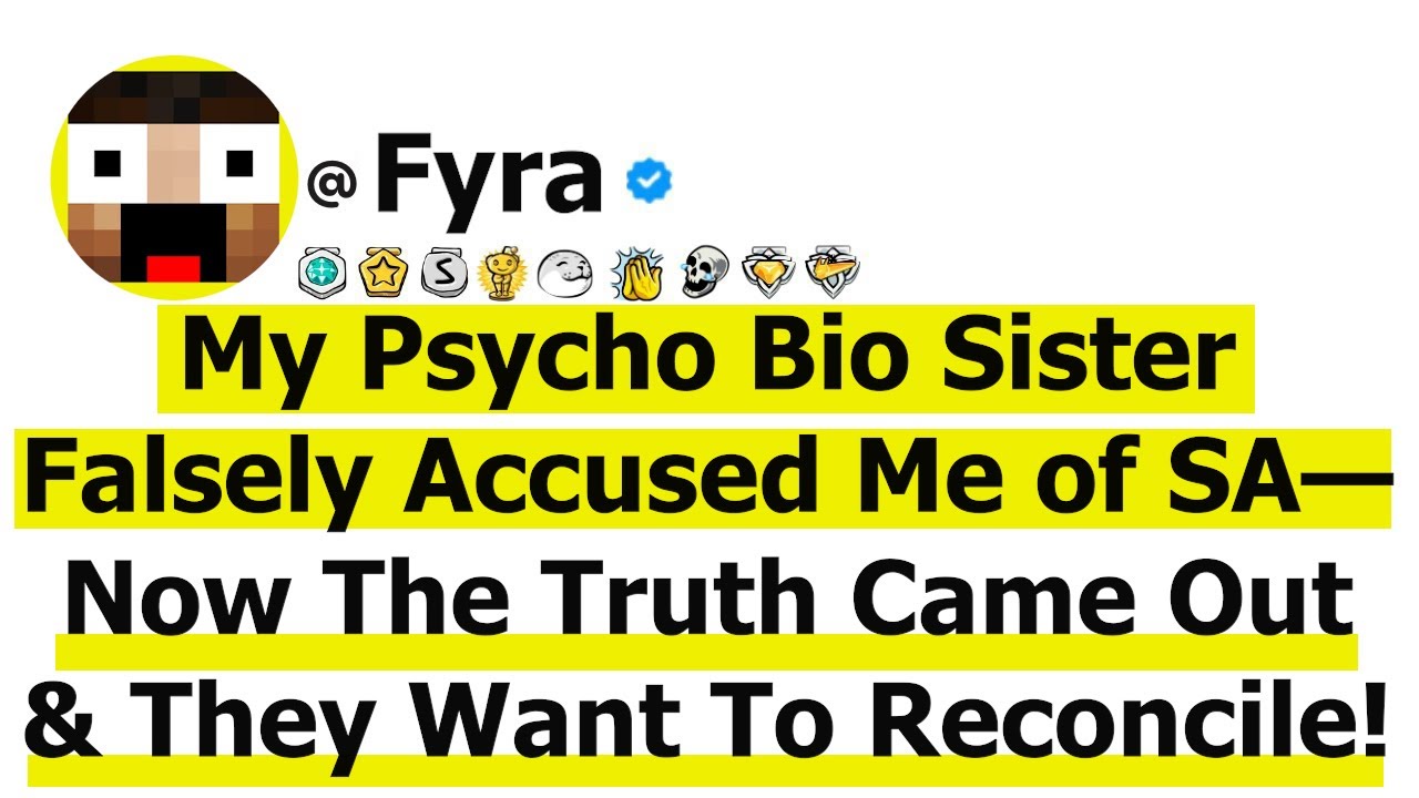 My Psycho Bio Sister Falsely Accused Me of SA— Now The Truth Came Out & They Want To Reconcile!