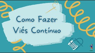 Como Fazer Viés Contínuo - Patchwork