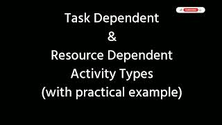Task Dependent &  Resource Dependent Activity Types (with practical example) in Primavera P6