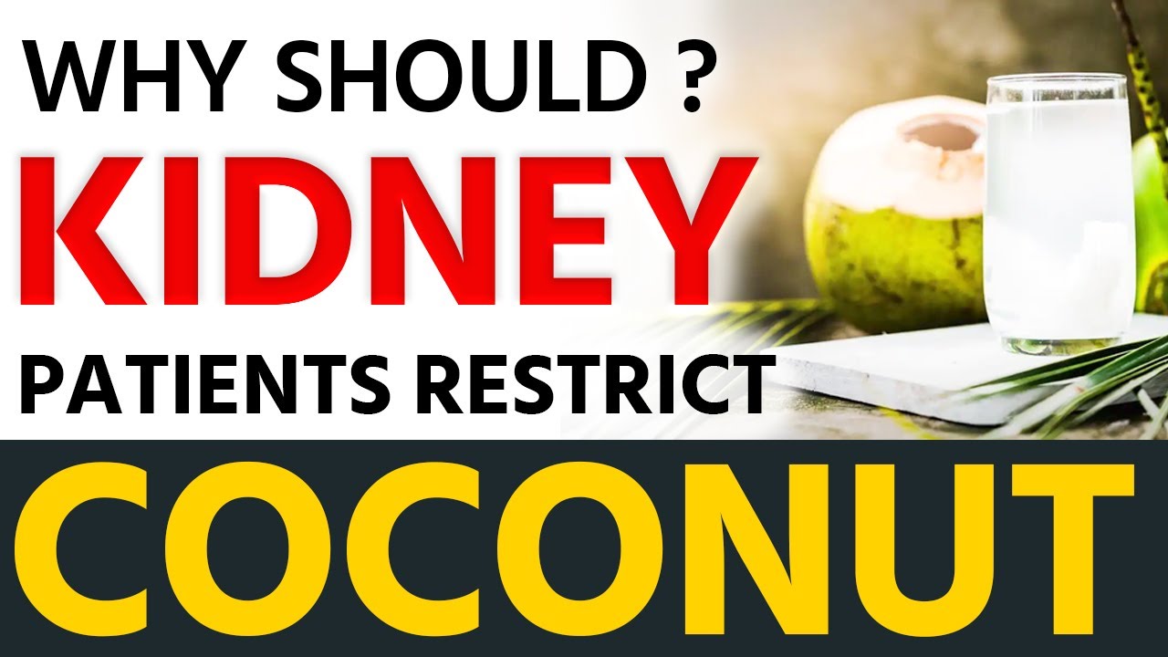 Why Should Kidney Patients Restrict Coconut? Coconut For Kidney Patient YouTube